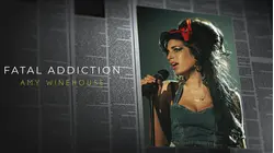 Fatal Addiction: Amy Winehouse