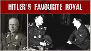 Hitler's Favourite Royal