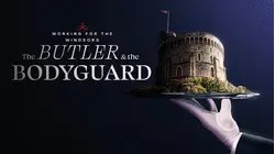Working For The Windsors: The Butler and The Bodyguard