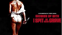 Growing Up with I Spit on Your Grave
