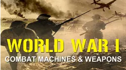 WWI: Combat Machines and Weapons