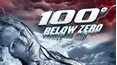 100 Degrees BelowZero