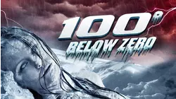 100 Degrees BelowZero