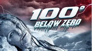 100 Degrees BelowZero