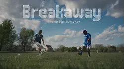 Breakaway: The Refugee World Cup