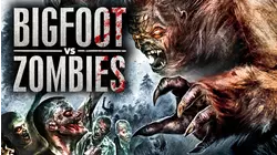 Bigfoot Vs. Zombies
