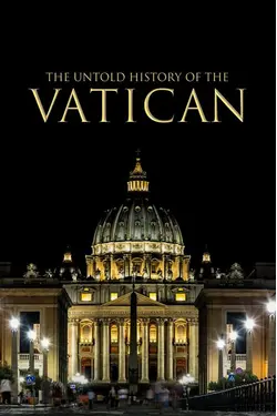 The Untold Story Of The Vatican