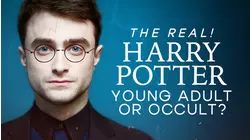 The Real! Harry Potter - Young Adult or Occult?