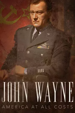 John Wayne America at All Costs