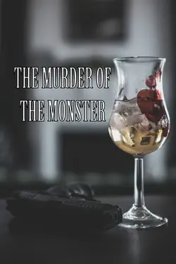 The Murder of the Monster