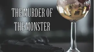 The Murder of the Monster