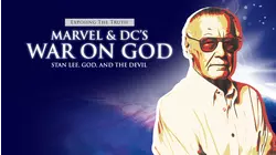 Exposing The TRUTH: Marvel & DC's War on God: Stan Lee, God, and the Devil