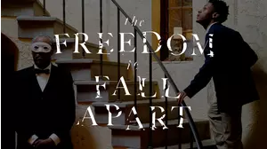 The Freedom to Fall Apart