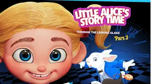 Little Alice's Storytime: Through The Looking Glass Part 3