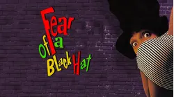 Fear Of A Black Hat [Broadcast Edit]