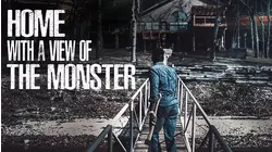 Home with a View of the Monster