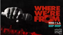 Where We're From: Rise Of L.A. Underground Hip Hop