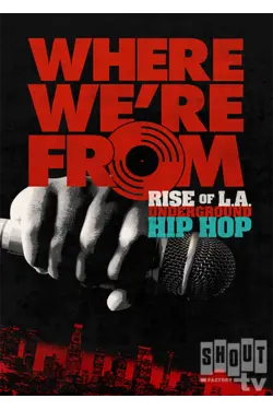 Where We're From: Rise Of L.A. Underground Hip Hop