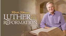 Rick Steves: Luther and the Reformation