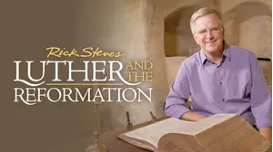 Rick Steves: Luther and the Reformation