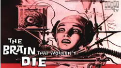 The Brain That Wouldn't Die