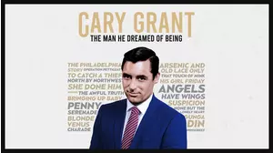 Cary Grant, The Man He Dreamed of Being