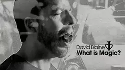 David Blaine What Is Magic