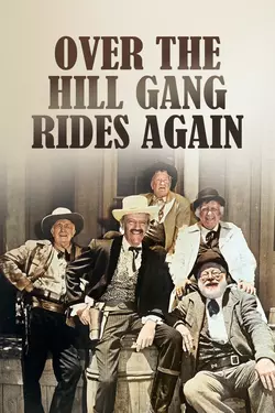 Over the Hill Gang Rides Again