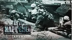 As It Happened: Tarawa
