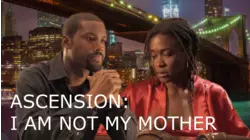 Ascension: I Am Not My Mother
