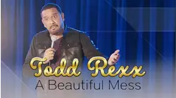 Todd Rexx: A Beautiful Mess