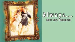 Always, But Not Forever