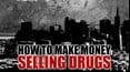 How to Make Money Selling Drugs