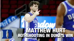 Matthew Hurt's Hot Shooting In Duke Win