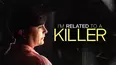 I'm Related to a Killer