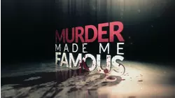 Murder Made Me Famous