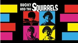 Bucky & The Squirrels