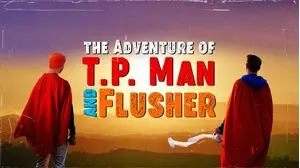 The Adventure of T.P. Man and Flusher