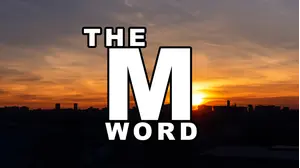 The M Word