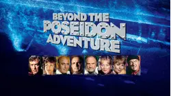 Beyond the Poseidon Adventure