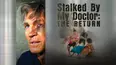 Stalked by My Doctor: The Return