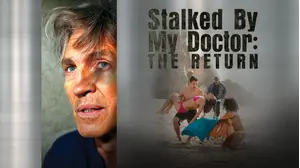 Stalked by My Doctor: The Return