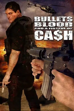 Bullets Blood and a Fistful of Cash