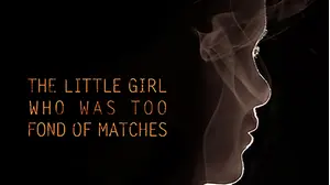 The Little Girl Who Was Too Fond of Matches