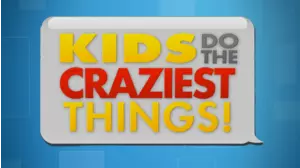 Kids Do The Craziest Things