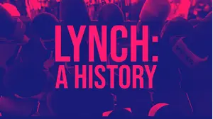 Lynch: A History