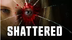 Shattered