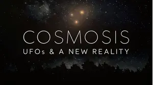 Cosmosis: UFOs & A New Reality