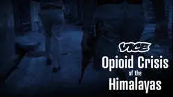 Vice | Opioid Crisis of the Himalayas