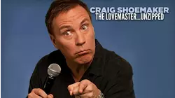 Craig Shoemaker-The Lovemaster...Unzipped